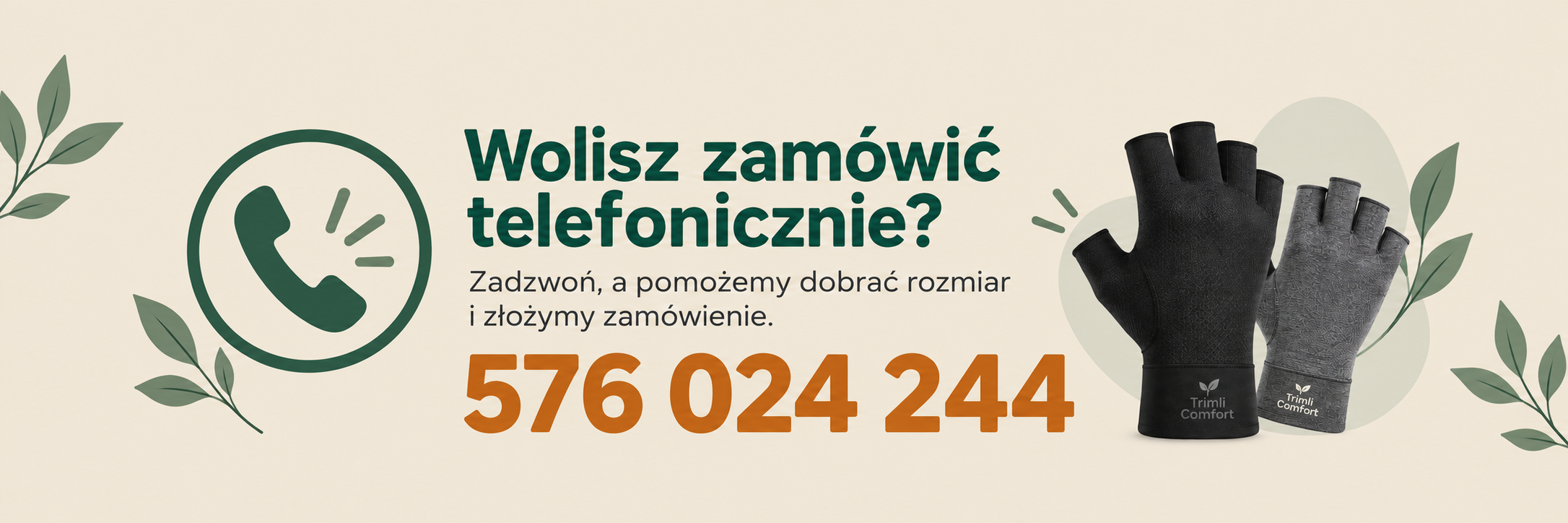 Wolisz zamówić telefonicznie? Zadzwoń 576 024 244